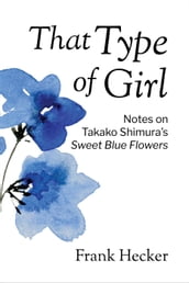 That Type of Girl: Notes on Takako Shimura s Sweet Blue Flowers