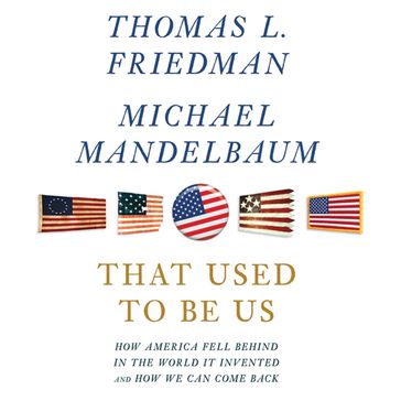That Used to Be Us - Thomas L. Friedman - Michael Mandelbaum