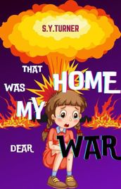 That Was My Home Dear War