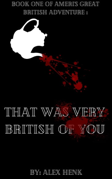 That Was Very British of You - Alex Henk