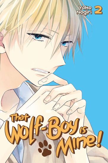 That Wolf-Boy Is Mine! 2 - Yoko Nogiri