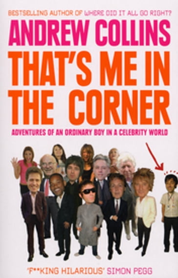 That's Me in the Corner - Andrew Collins