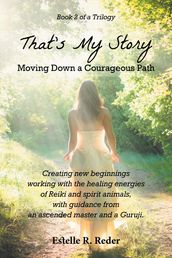 That s My Story - Moving Down a Courageous Path