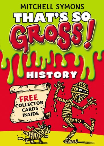 That's So Gross!: History - Mitchell Symons