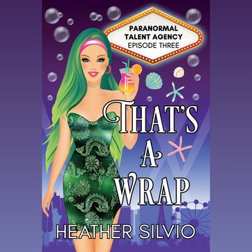 That's a Wrap (paranormal mystery & flirty romance) - Heather Silvio