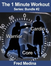 The 1 Minute Workout Series Bundle 2: Warrior, Cardio 2.0 & Core
