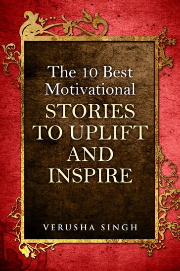 The 10 Best Motivational Stories To Uplift And Inspire - Verusha Singh