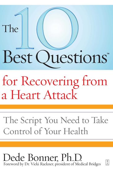 The 10 Best Questions for Recovering from a Heart Attack - Ph.D. Dede Bonner