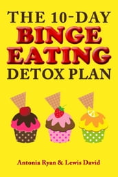The 10-Day Binge Eating Detox Plan