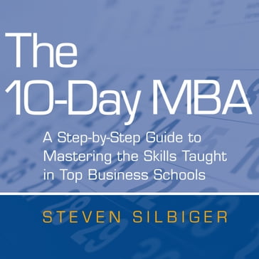 The 10-Day MBA - Steven Silbiger