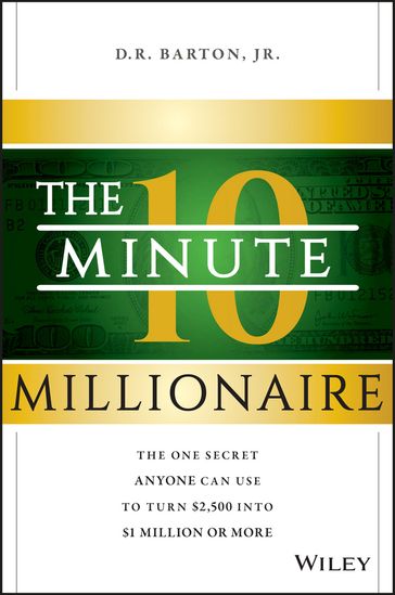 The 10-Minute Millionaire - D. R. Barton Jr.