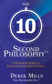 The 10-Second Philosophy