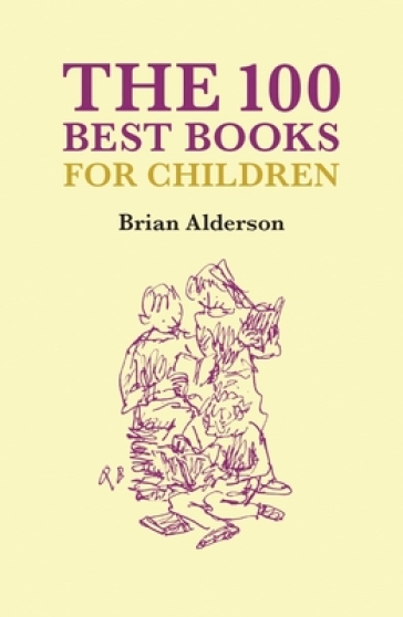 The 100 Best Books Children's Books - Brian Alderson