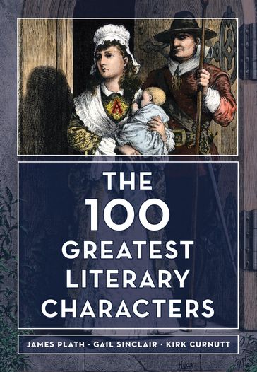 The 100 Greatest Literary Characters - James Plath - Gail Sinclair - Executive Director  The F. Scott Fitzgerald Society Kirk Curnutt