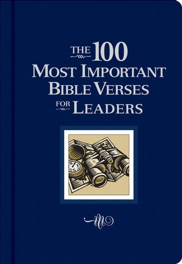 The 100 Most Important Bible Verses for Leaders - Thomas Nelson