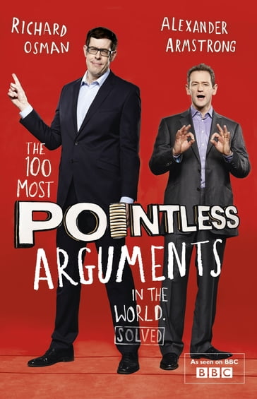 The 100 Most Pointless Arguments in the World - Alexander Armstrong - Richard Osman