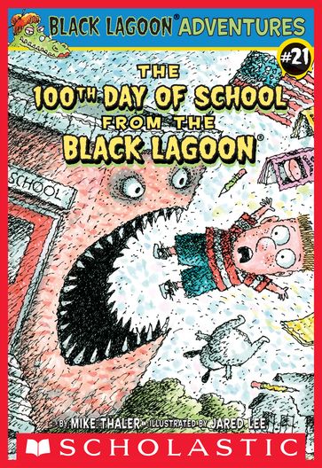 The 100th Day of School from the Black Lagoon (Black Lagoon Adventures #21) - Mike Thaler