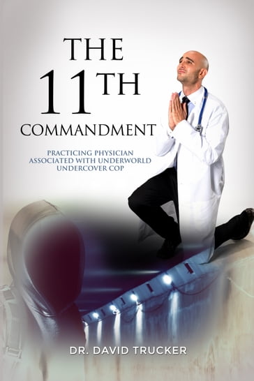 The 11th Commandment - Dr. David Trucker