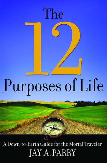 The 12 Purposes of Life - A. Jay - Parry