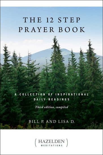 The 12 Step Prayer Book - Bill P. - Lisa D.