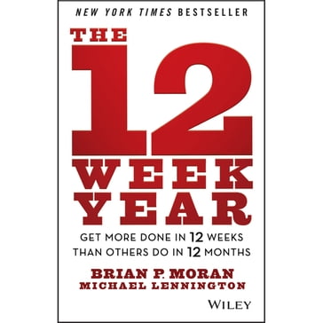 The 12 Week Year - Michael Lennington - Brian P. Moran