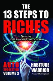 The 13 Steps to Riches - Habitude Warrior Volume 3: Habitude Warrior Volume 3