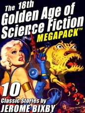 The 18th Golden Age of Science Fiction MEGAPACK ®: Jerome Bixby