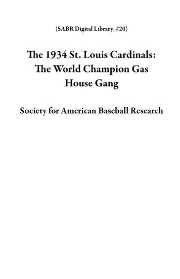 The 1934 St. Louis Cardinals: The World Champion Gas House Gang - Society for American Baseball Research