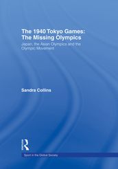 The 1940 Tokyo Games: The Missing Olympics