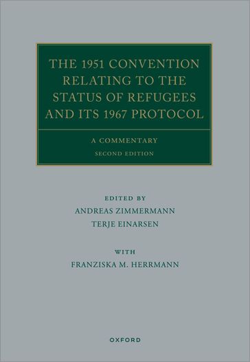 The 1951 Convention Relating to the Status of Refugees and its 1967 Protocol - Andreas Zimmermann - Terje Einarsen - Franziska M. Herrmann