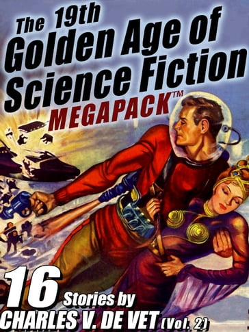 The 19th Golden Age of Science Fiction MEGAPACK ®: Charles V. De Vet (vol. 2) - Charles V. de Vet