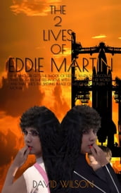 The 2 Lives Of Eddie Martin