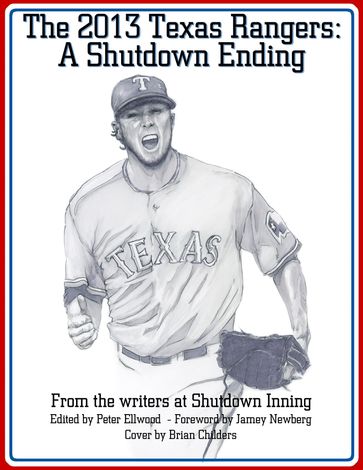 The 2013 Texas Rangers: A Shutdown Ending - Shutdown Inning