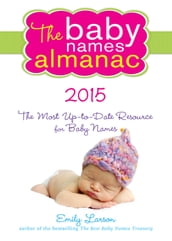 The 2015 Baby Names Almanac