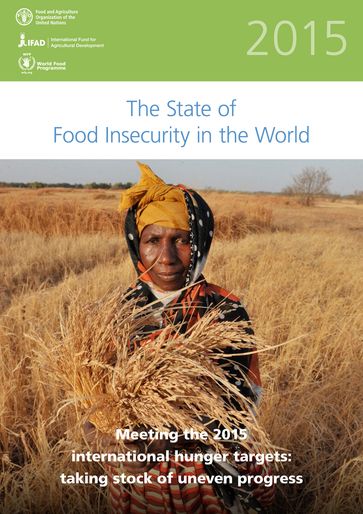 The 2015 State of Food Insecurity in the World - Food and Agriculture Organization of the United Nations
