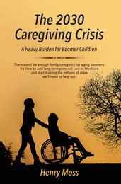 The 2030 Caregiving Crisis