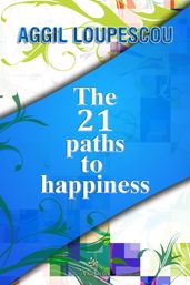 The 21 Paths to Happiness