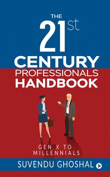 The 21st Century Professionals Handbook - Suvendu Ghoshal