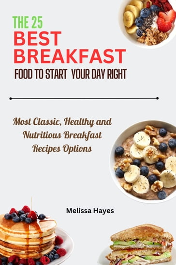 The 25 Best Breakfasts Food to Start Your Day Right - Melissa Hayes
