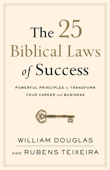 The 25 Biblical Laws of Success - Rubens Teixeira - William Douglas