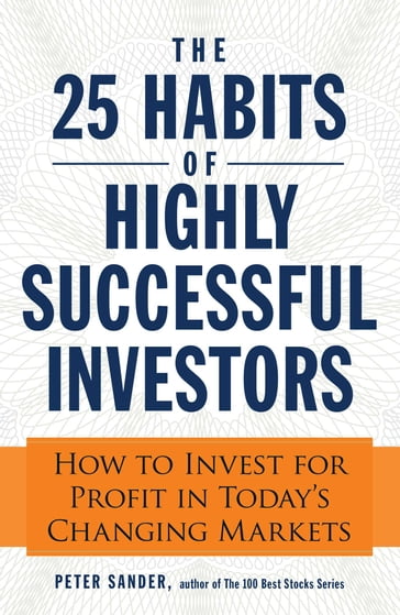 The 25 Habits of Highly Successful Investors - Peter Sander