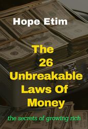 The 26 Unbreakable Laws of Money