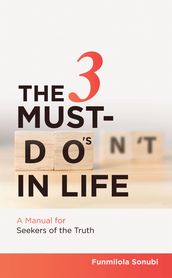 The 3 Must-Do s in Life