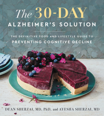 The 30-Day Alzheimer's Solution - Dean Sherzai - Ayesha Sherzai