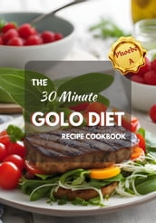 The 30 minutes Golo diet recipe cookbook