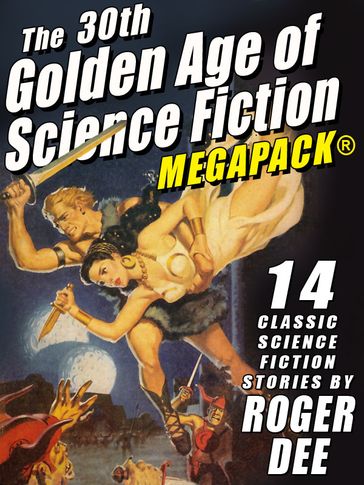 The 30th Golden Age of Science Fiction MEGAPACK®: Roger Dee - Roger D. Aycock - Roger Dee