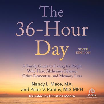 The 36-Hour Day, 6th Edition - Nancy L. Mace - Peter V. Rabins