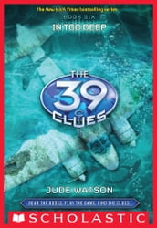 The 39 Clues Book 6: In Too Deep