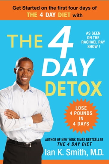 The 4 Day Detox - M.D. Ian K. Smith