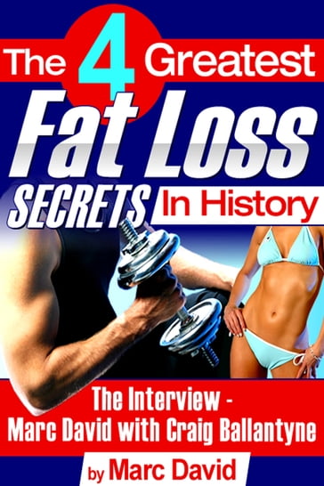 The 4 Greatest Fat Loss Secrets in History - David Marc